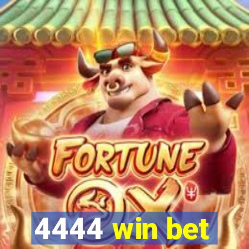 4444 win bet